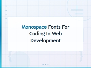 Best Monospace Fonts for Coding in Web Development